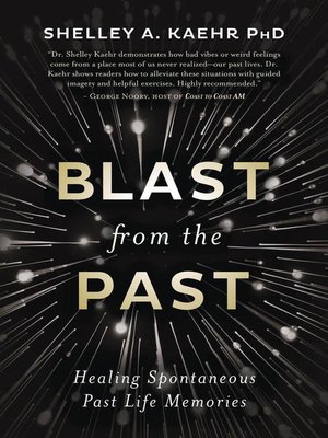 cover image of Blast from the Past: Healing Spontaneous Past Life Memories